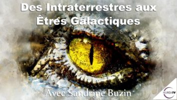 Conférence “Des intraterrestres aux êtres galactiques” le 7 juin 2018 à 20h30 sur NuréaTV