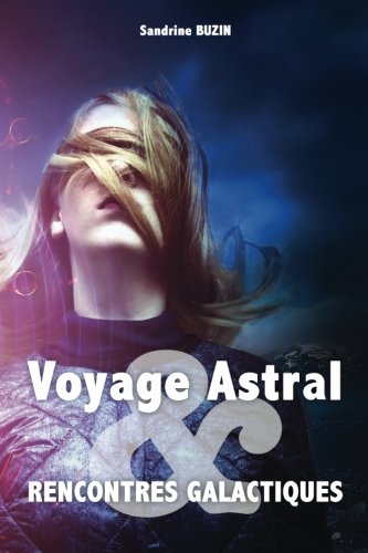 Voyage astral et rencontres galactiques