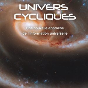 Univers Cycliques : Une nouvelle approche de l’information universelle